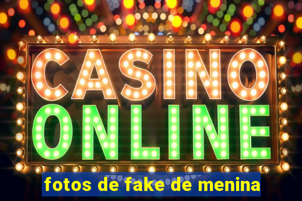 fotos de fake de menina